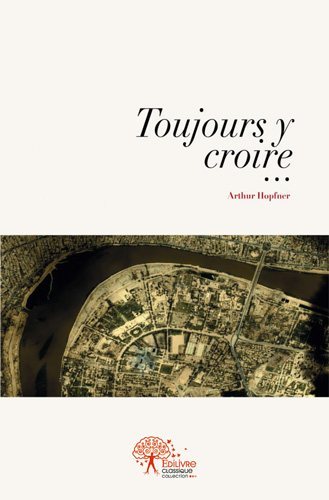 TOUJOURS Y CROIRE...