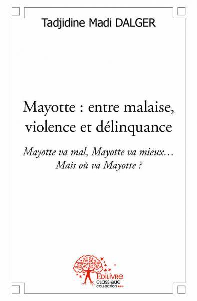 MAYOTTE : ENTRE MALAISE, VIOLENCE ET DELINQUANCE