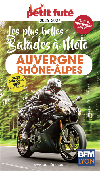 GUIDE AUVERGNE-RHONE-ALPES A MOTO 2026/2027 PETIT FUTE