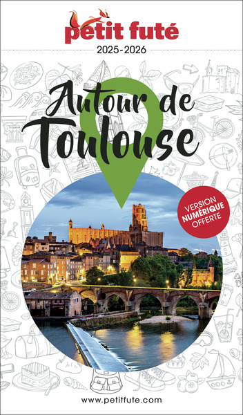 GUIDE AUTOUR DE TOULOUSE 2025/2026 PETIT FUTE