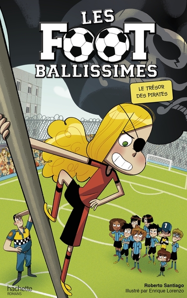 FOOTBALLISSIMES - TOME 10 - LE TRESOR DES PIRATES