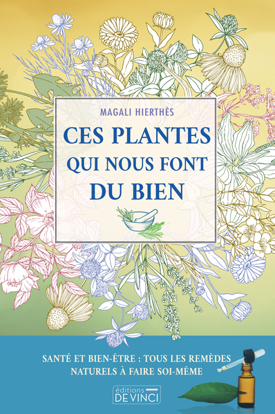 CES PLANTES QUI NOUS FONT DU BIEN