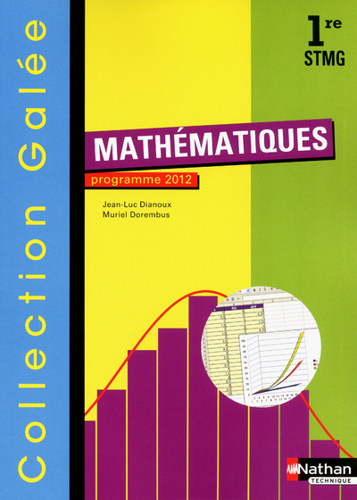 MATHEMATIQUES 1ERE STMG (GALEE) LIVRE DE L´ELEVE 2012