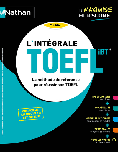 L´INTEGRALE TOEFL - LA METHODE DE REFERENCE POUR REUSSIR SON TOEFL - 2022