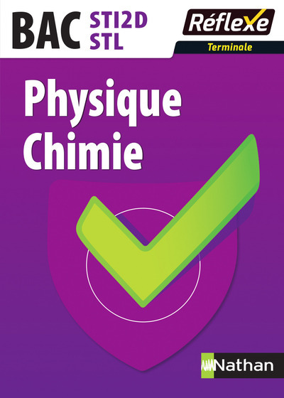 PHYSIQUE-CHIMIE - TERMINALES STI2D/STL - GUIDE REFLEXE N16 - 2017