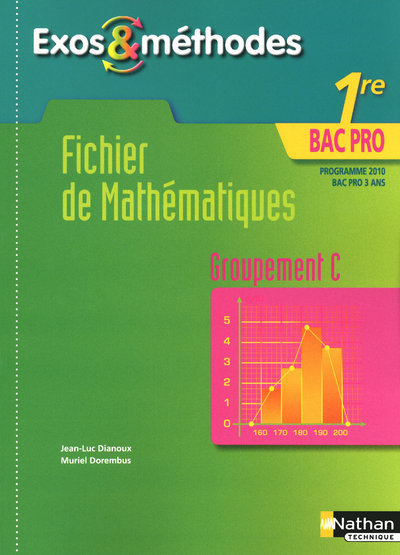 FICHIER MATHEMATIQUES 1ERE BAC PRO GROUPEMENT C  (EXOS METHODES)- ELEVE - 2010