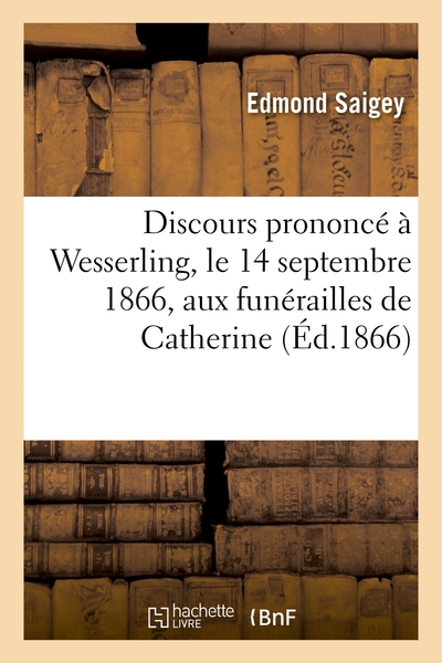 DISCOURS PRONONCE A WESSERLING, LE 14 SEPTEMBRE 1866, AUX FUNERAILLES DE CA