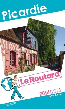 GUIDE DU ROUTARD PICARDIE 2014/2015