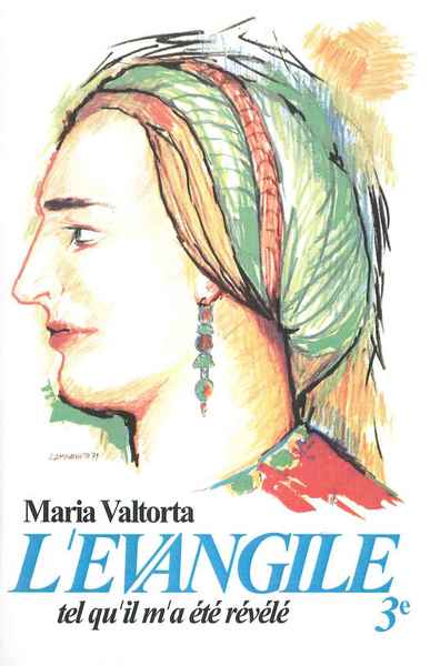 L´EVANGILE TEL QU´IL M´A ETE REVELE -MARIA VALTORTA -T3