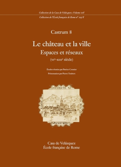 CASTRUM 8 LE CHATEAU ET LA VILLE ESPACES ET RESEAUX