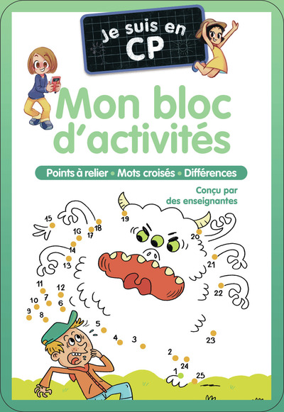 JE SUIS EN CP - JE SUIS EN CP - MON BLOC D´ACTIVITES - POINTS A RELIER - MOTS CROISES - DIFFERENCES