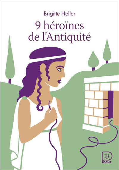 9 HEROINES DE L´ANTIQUITE