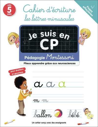 JE SUIS EN CP - CAHIER D´ECRITURE : LES LETTRES MINUSCULES - PEDAGOGIE MONTESSORI / MIEUX COMPRENDRE