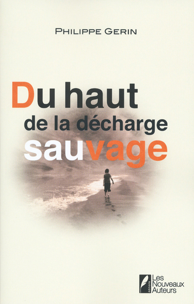 DU HAUT DE LA DECHARGE SAUVAGE