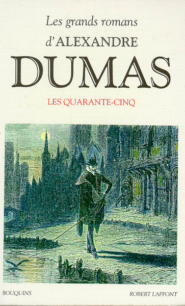 DUMAS LES QUARANTE CINQ