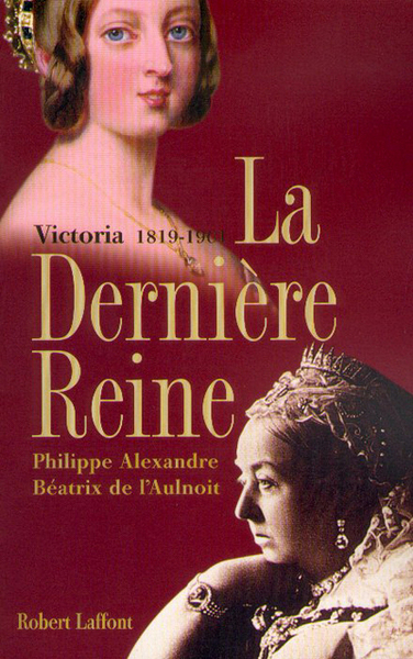 DERNIERE REINE  VICTORIA 1819-1901