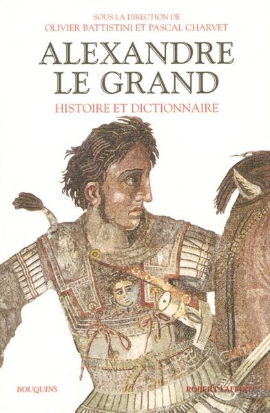 ALEXANDRE LE GRAND HISTOIRE ET DICTIONNAIRE