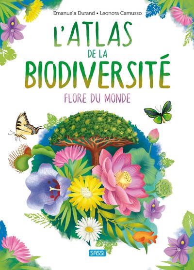 ATLAS DE LA BIODIVERSITE FLORE DU MONDE