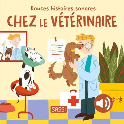 DOUCES HISTOIRES SONORES - CHEZ LE VETERINAIRE