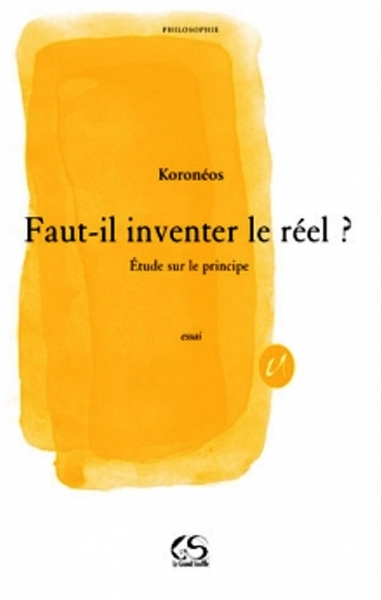 FAUT- IL INVENTER LE REEL ? ETUDE SUR LE PRINCIPE