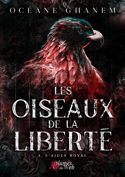 LES OISEAUX DE LA LIBERTE, TOME 3 : L´AIGLE ROYAL.