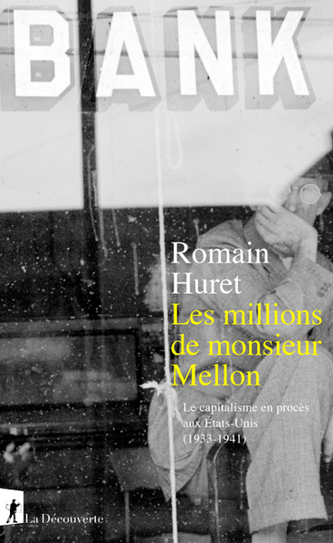 MILLIONS DE MONSIEUR MELLON - LE CAPITALISME EN PROCES AUX ETATS-UNIS (
