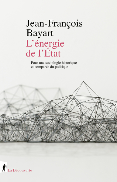 ENERGIE DE L´ETAT - POUR UNE SOCIOLOGIE HISTORIQUE ET COMPAREE DU POLITIQUE