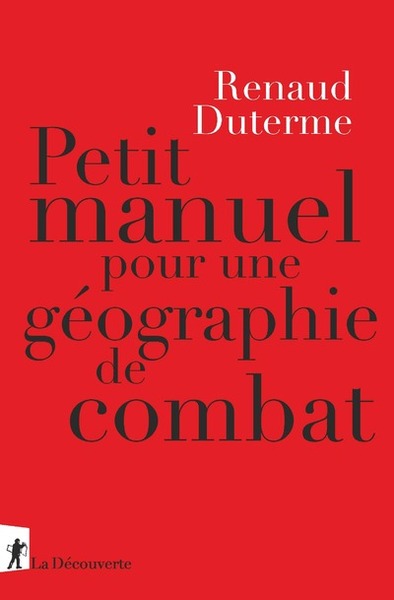 PETIT MANUEL POUR UNE GEOGRAPHIE DE COMBAT