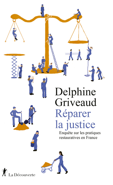 REPARER LA JUSTICE - ENQUETE SUR LES PRATIQUES RESTAURATIVES EN FRANCE