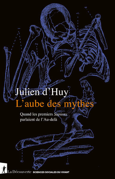 L´AUBE DES MYTHES - QUAND LES PREMIERS SAPIENS PARLAIENT DE L´AU-DELA