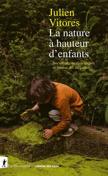 NATURE A HAUTEUR D´ENFANTS - SOCIALISATIONS ECOLOGIQUES ET GENESE DES INEGALITES