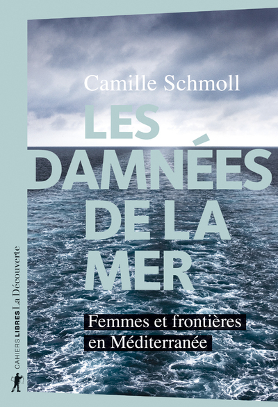 DAMNEES DE LA MER - FEMMES ET FRONTIERES EN MEDITERRANEE