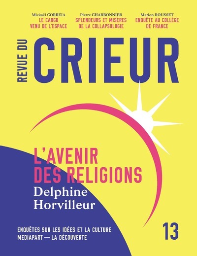 REVUE DU CRIEUR - NUMERO 13 L´AVENIR DES RELIGIONS - VOLUME 13