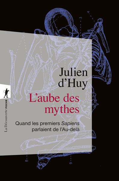 L´AUBE DES MYTHES - QUAND LES PREMIERS SAPIENS PARLAIENT DE L´AU-DELA