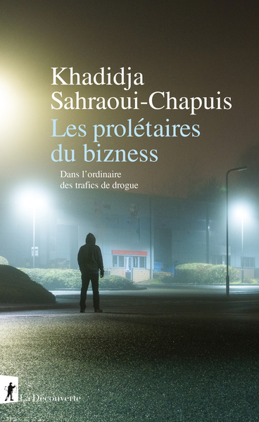LES PROLETAIRES DU BIZNESS - DANS L´ORDINAIRE DES TRAFICS DE DROGUE