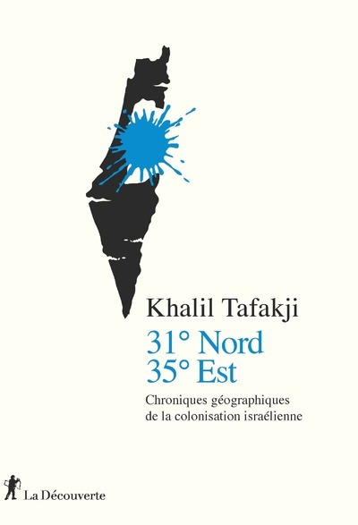 31  NORD, 35  EST - CHRONIQUES GEOGRAPHIQUES DE LA COLONISATION ISRAELIENNE