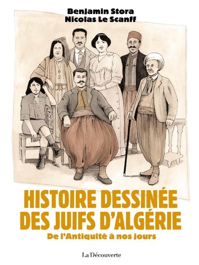 HISTOIRE DESSINEE DES JUIFS D´ALGERIE - DE L´ANTIQUITE A NOS JOURS