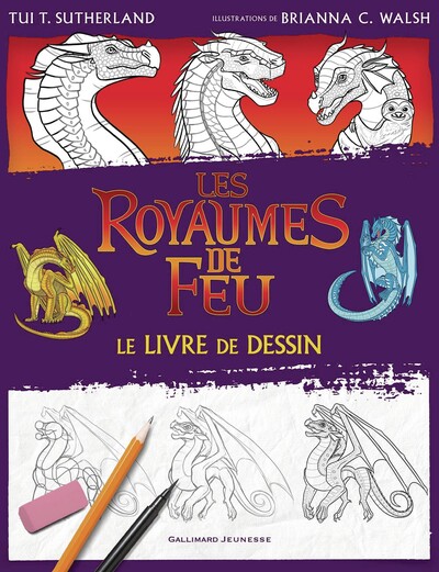 LES ROYAUMES DE FEU - LE LIVRE DE DESSIN OFFICIEL