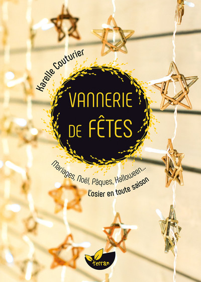 VANNERIE DE FETES - MARIAGES, NOEL, PAQUES, HALLOWEEN... L´OSIER EN TOUTE SAISON