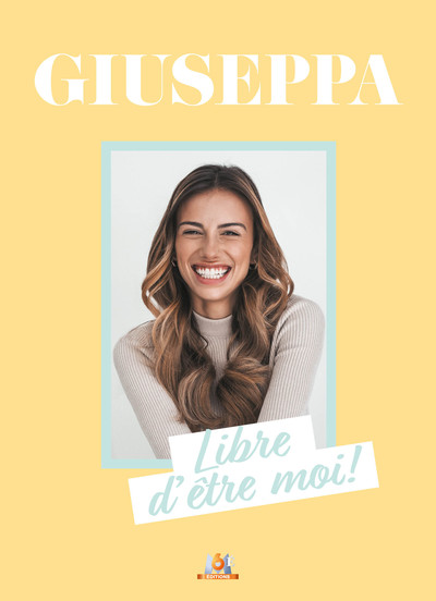 GIUSEPPA LIBRE D´ETRE MOI !