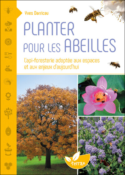 PLANTER POUR LES ABEILLES - L´API-FORESTERIE ADAPTEE AUX ESPACES ET AUX ENJ