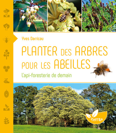 PLANTER DES ARBRES POUR LES ABEILLES - L´API-FORESTERIE DE DEMAIN