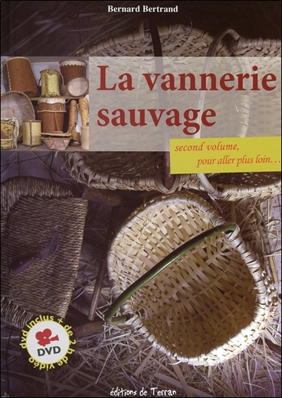 VANNERIE SAUVAGE, SECOND VOLUME POUR ALLER PLUS LOIN