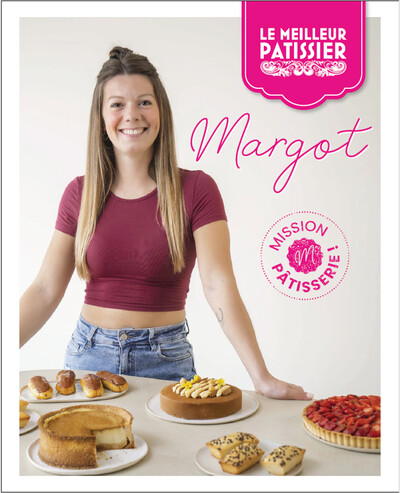 LE MEILLEUR PATISSIER, SAISON 14 - MISSION PATISSERIE !