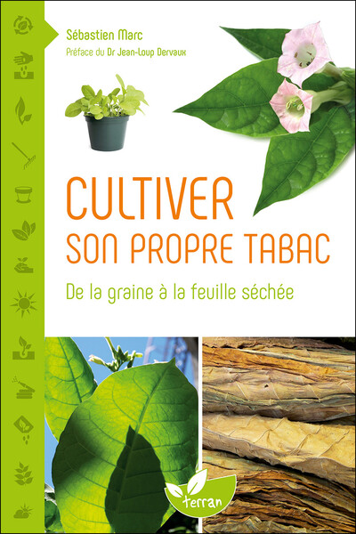 CULTIVER SON PROPRE TABAC - DE LA GRAINE A LA FEUILLE SECHEE