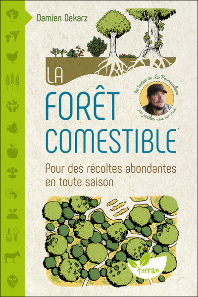 FORET COMESTIBLE - POUR DES RECOLTES ABONDANTES EN TOUTE SAISON