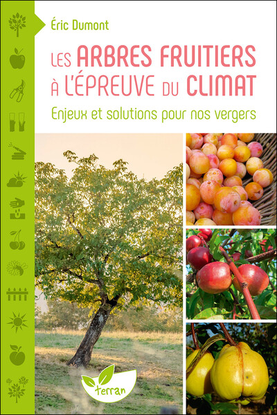 LES ARBRES FRUITIERS A L´EPREUVE DU CLIMAT - ENJEUX ET SOLUTIONS POUR NOS VERGERS