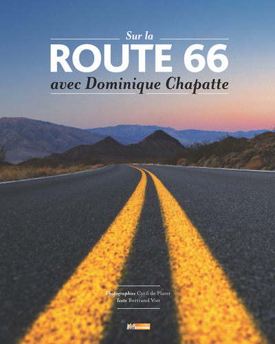 SUR LA ROUTE 66 AVEC DOMINIQUE CHAPATTE