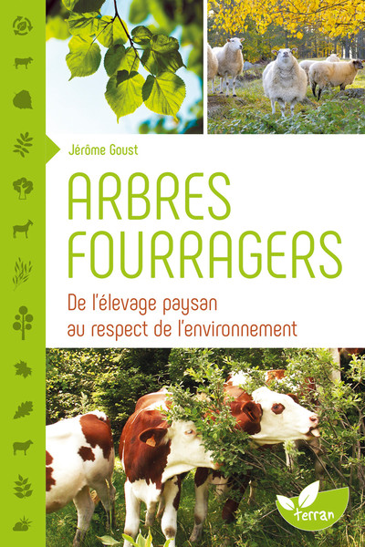 ARBRES FOURRAGERS - DE L´ELEVAGE PAYSAN AU RESPECT DE L´ENVIRONNEMENT