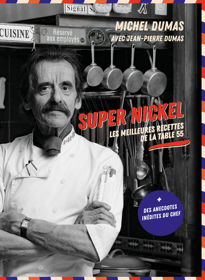 SUPER NICKEL - LES MEILLEURES RECETTES DE LA TABLE 55